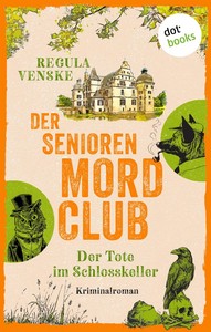 Regula Venske   Der Seniorenmordclub   Der Tote im Schlosskeller jpg