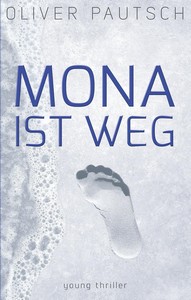 Oliver Pautsch   Mona ist weg   young thriller 1 jpg