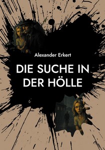 Alexander Erkert   Die Suche in der Hölle jpg