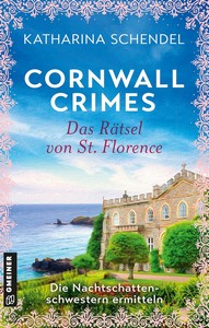Katharina Schendel   Cornwall Crimes   Das Rätsel von St  Florence   Die Nachtschattenschwestern ermitteln jpg