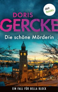 Doris Gercke   Die schöne Mörderin   Ein Fall für Bella Block 11 jpg