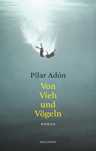 Pilar Adón   Von Vieh und Vögeln jpg