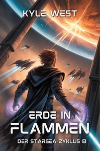 Kyle West   Erde in Flammen   Der Starsea Zyklus 8 jpg
