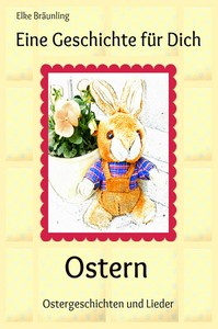 Elke Bräunling   Eine Geschichte für Dich   Ostern jpg