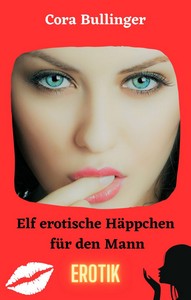 Cora Bullinger   Elf erotische Häppchen für den Mann jpg