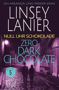 Linsey Lanier   Zero Dark Chocolate   Null Uhr Schokolade   Ein Miranda und Parker Krimi 5 jpg