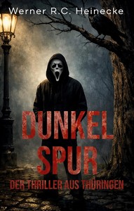 Werner R C  Heinecke   Dunkelspur   Der Thriller aus Thüringen 3 jpg