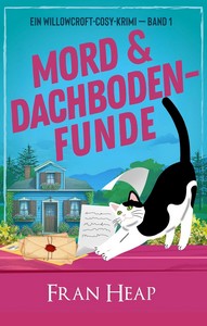 Fran Heap   Mord   Dachbodenfunde   Ein Willowcroft Cosy Krimi   Band 1 jpg