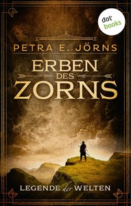 Petra E  Jörns   Legende der Welten 1   Erben des Zorns jpg