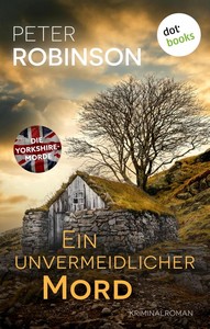 Peter Robinson   Ein unvermeidlicher Mord   Die Yorkshire Morde 3 jpg