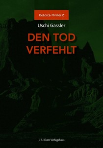Uschi Gassler   Den Tod verfehlt   DeLorca Thriller 2 jpg