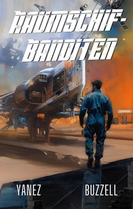 Jonathan Yanez  Ross Buzzell   Raumschiff Banditen 1 jpg