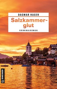 Dagmar Hager   Salzkammerglut   Ärztin Marie Giesinger und LKA Ermittler Ben Achleitner 3 jpg