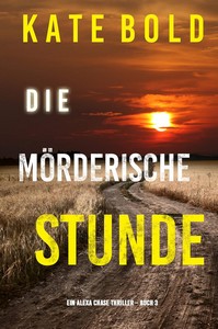 Kate Bold   Die mörderische Stunde   Alexa Chase 3 jpg