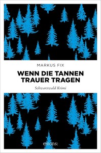 Markus Fix   Wenn die Tannen Trauer tragen   Hauptkommissar Thomas Häberle 3 jpg