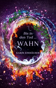 Karin Einhäuser   Bis in den Tod     WAHN jpg