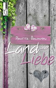 Britta Orlowski   Land oder Liebe jpg