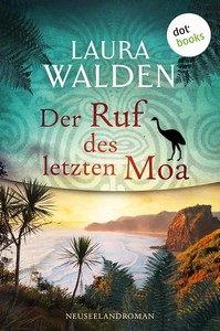 Laura Walden   Der Ruf des letzten Moa   Die große Maori Saga 1 jpg