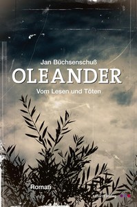 Jan Büchsenschuß   Oleander   Vom Lesen und Töten jpg