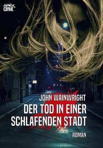 John Wainwright   Der Tod in einer schlafenden Stadt jpg