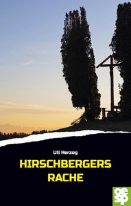 Uli Herzog   Hirschbergers Rache   Oberschwabenkrimi jpg