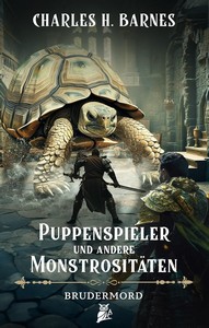 Charles H  Barnes   Puppenspieler und andere Monstrositäten 4   Brudermord jpg