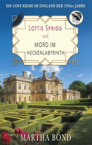 Martha Bond   Mord im Heckenlabyrinth   Lottie Sprigg Krimi 3 jpg
