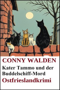 Conny Walden   Kater Tammo und der Buddelschiff Mord   Ostfrieslandkrimi jpg