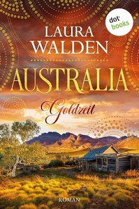 Laura Walden   Australia   Goldzeit   Die große Australien Saga 1 jpg