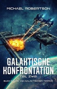 Michael Robertson   Galaktische Konfrontation   Teil 2   Galaktischer Terror 6 jpg