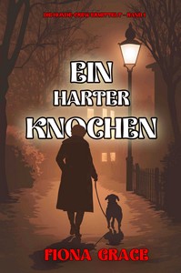 Fiona Grace   Ein harter Knochen   Die Hunde Crew ermittelt   Band 1 jpg