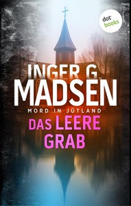 Inger Gammelgaard Madsen   Mord in Jütland   Das leere Grab   Benito   Larsen 6 jpg