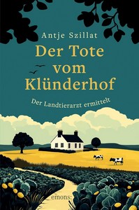 Antje Szillat   Der Tote vom Klünderhof   Der Landtierarzt ermittelt jpg