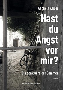 Gabriele Keiser   Hast du Angst vor mir   Ein denkwürdiger Sommer jpg