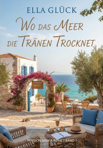 Ella Glück   Wo das Meer die Tränen trocknet   Pension Salvia 1 jpg