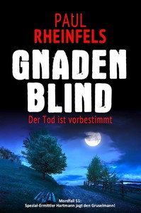 Paul Rheinfels   GNADENBLIND Der Tod ist vorbestimmt   Mordfall 51 jpg