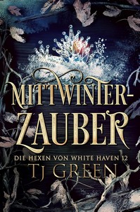 TJ Green   Mittwinter Zauber   Die Hexen von White Haven 12 jpg