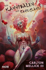 Carlton Mellick III   Die Kannibalen von Candyland jpg