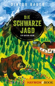 Dinesh Bauer   Die schwarze Jagd   Ein Bayern Krimi jpg