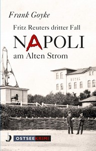Frank Goyke   Napoli am alten Strom   Fritz Reuters dritter Fall jpg