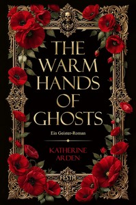 Katherine Arden   The Warm Hands of Ghosts   Ein Geister Roman jpg