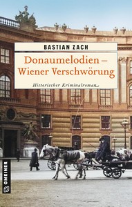 Bastian Zach   Donaumelodien   Wiener Verschwörung   Geisterfotograf Hieronymus Holstein 5 jpg