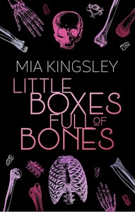 Mia Kingsley   Little Boxes Full Of Bones jpg