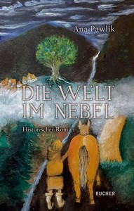 Ana Pawlik   Die Welt im Nebel   Die Österreich Saga 2 jpg