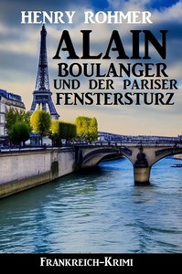 Henry Rohmer   Alain Boulanger und der Pariser Fenstersturz   Frankreich Krimi jpg