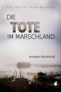 Andrea Bramhall   Die Tote im Marschland   Ein Fall für Kate Brannon 1 jpg