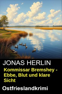 Jonas Herlin   Kommissar Bremshey   Ebbe  Blut und klare Sicht   Ostfrieslandkrimi jpg