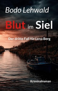 Bodo Lehwald   Blut im Siel   Lena Berg ermittelt 3 jpg