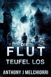 Anthony J  Melchiorri   Die Flut   Buch 8   Teufel Los jpg