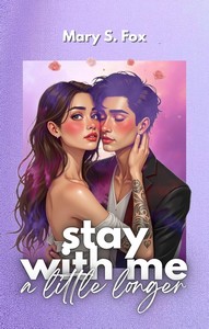 Mary S  Fox   Stay with me a little longer jpg